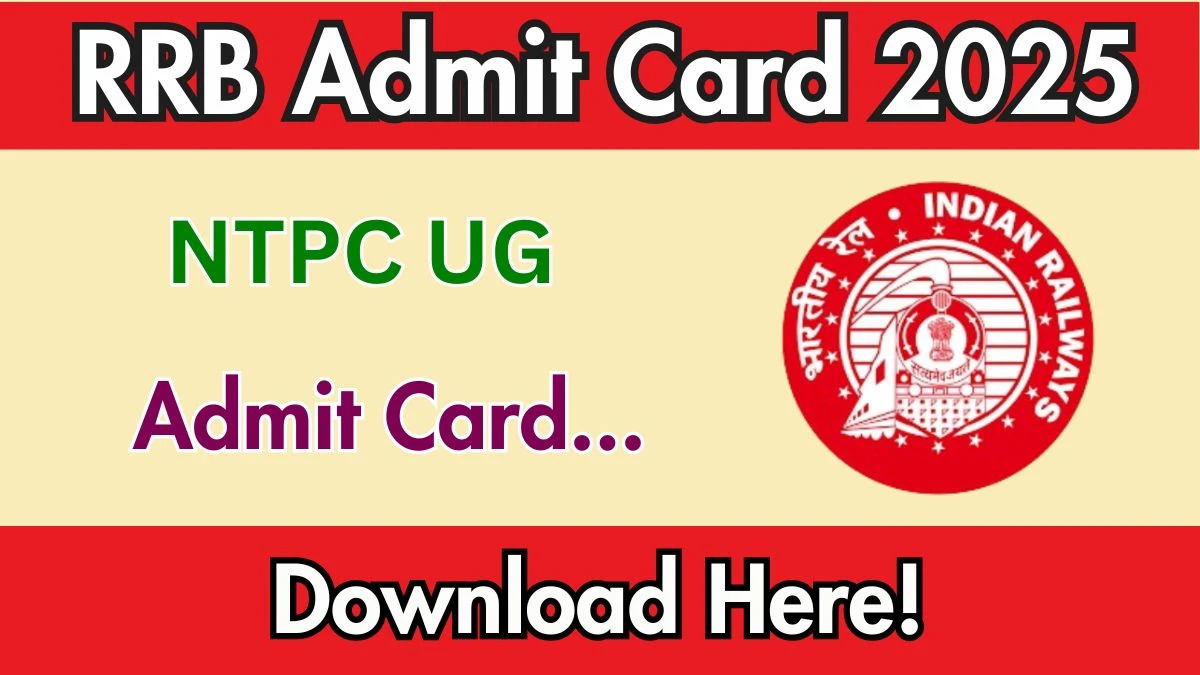 RRB NTPC UG Admit Card 2025 Released