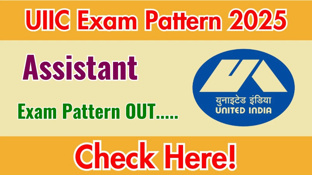 UIIC Assistant 2025 Exam Pattern Guide