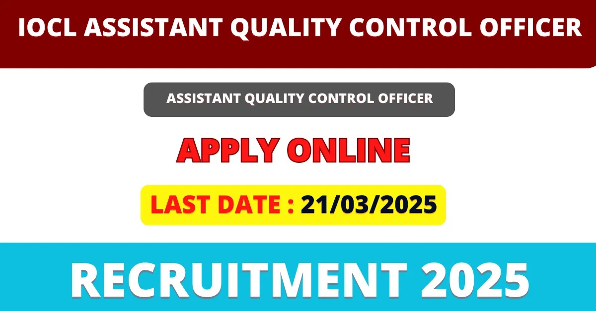 IOCL Assistant Quality Control Officer 2025